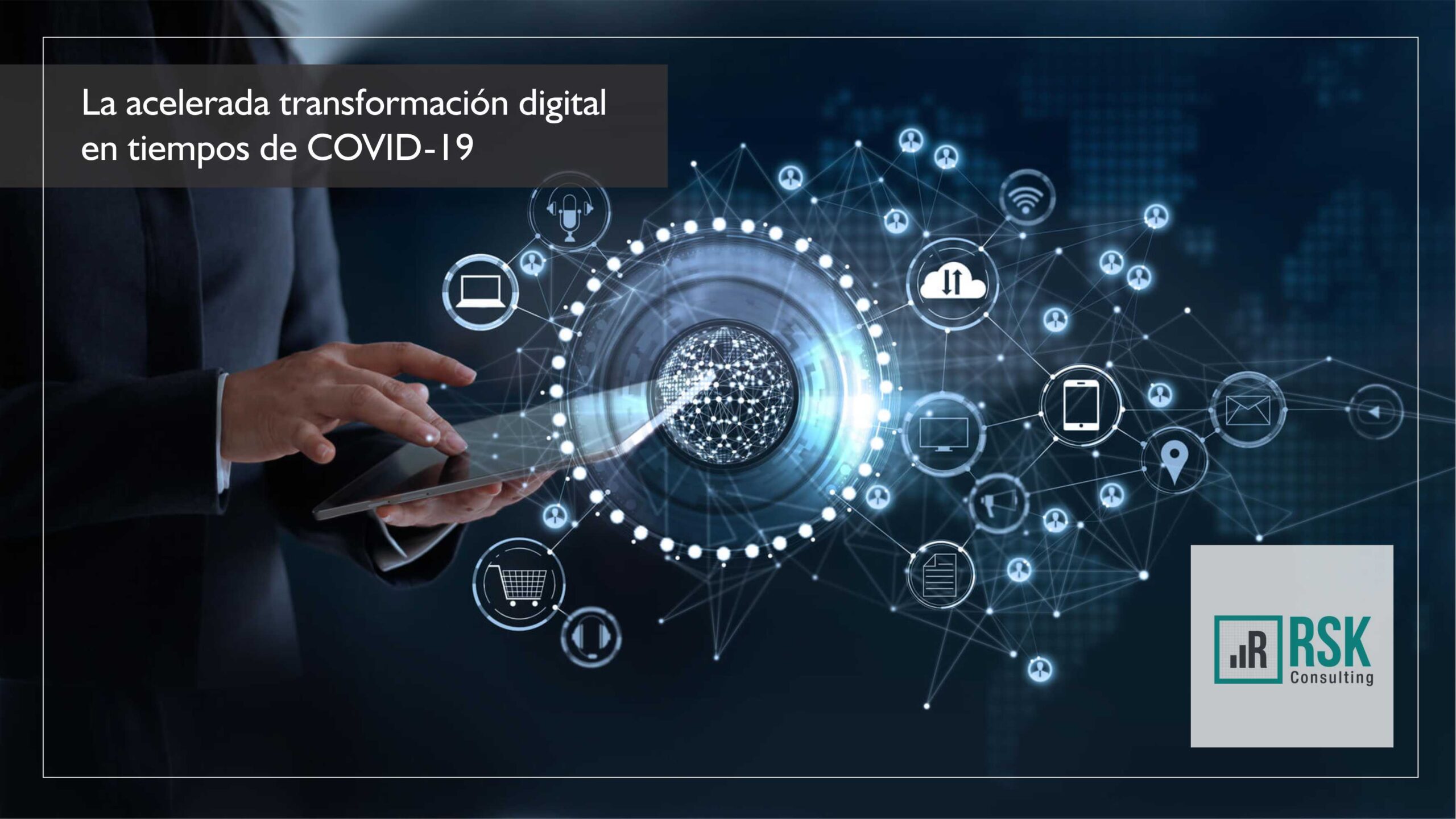 La acelerada transformación digital en tiempos de COVID-19